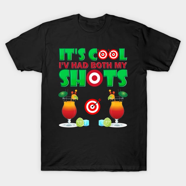 Its cool ive had both my shots, shots, tequila, drinking, tequila shots, alcohol, funny, ive had both my shots, drink, its cool, its cool i have had both my shots, tequila drink, two shots, T-Shirt by DESIGN SPOTLIGHT